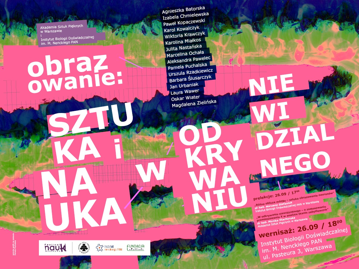 Plakat w intensywnych kolorach różu, zieleni, granatu i błękitu. W tle abstrakcyjna, organiczna kompozycja przypominająca mikroskopowe obrazy tkanek lub barwne eksperymenty laboratoryjne. Na dużych różowych prostokątach białymi literami umieszczono hasło: „obrazowanie: SZTUKA i NAUKA w ODKRYWANIU NIEWIDZIALNEGO”. Z boku znajduje się lista nazwisk uczestników